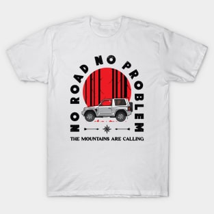 No Road No Problem T-Shirt